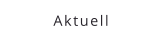 Aktuell